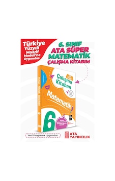 6. Sınıf Ata Süper Matematik Çalışma Kitabım 6. Sınıf Ata Süper Matematik Çalışma Kitabım