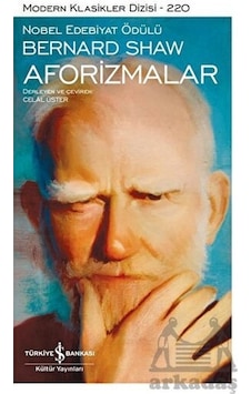 Aforizmalar - Modern Klasikler 220 - Bernard Shaw - İş Bankası Kültür Yayınları Aforizmalar - Modern Klasikler 220 - Bernard Shaw - İş Bankası Kültür Yayınları