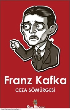 Ceza Sömürgesi - Kitap Müptelası Yayınları - Franz Kafka Ceza Sömürgesi - Kitap Müptelası Yayınları - Franz Kafka
