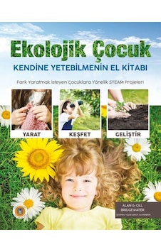 Ekolojik Çocuk - Kendine Yetebilmenin El Kitabı - Alan Bridgewater - Koala Kitap Ekolojik Çocuk - Kendine Yetebilmenin El Kitabı - Alan Bridgewater - Koala Kitap