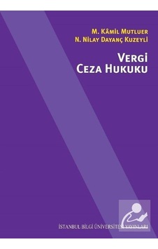 Vergi Ceza Hukuku - M.Kamil Mutluer - İstanbul Bilgi Üniv.Yayınları Vergi Ceza Hukuku - M.Kamil Mutluer - İstanbul Bilgi Üniv.Yayınları
