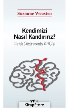 Kendimizi Nasıl Kandırırız? - Suzanne Weusten Kendimizi Nasıl Kandırırız? - Suzanne Weusten
