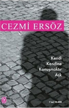 Kendi Kendine Konuşmaktır Aşk Cezmi Ersöz Tekin Yay 9789944610032 Kendi Kendine Konuşmaktır Aşk Cezmi Ersöz Tekin Yay 9789944610032