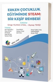 Erken Çocukluk Eğitiminde Steam:bir Keşif Rehberi / Doç. Dr. ... Erken Çocukluk Eğitiminde Steam:bir Keşif Rehberi / Doç. Dr. ...