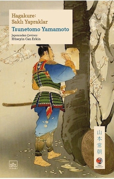 Hagakure: Saklı Yapraklar - Yamamoto Tsunetomo - İthaki Yayınları Hagakure: Saklı Yapraklar - Yamamoto Tsunetomo - İthaki Yayınları