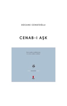 Cenab-ı Aşk: Seni Senden Uzaklaştıran Ne Varsa Ondan Uzaklaş
