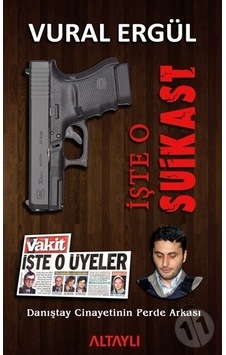 İşte O Suikast - Vural Ergül - Altaylı
