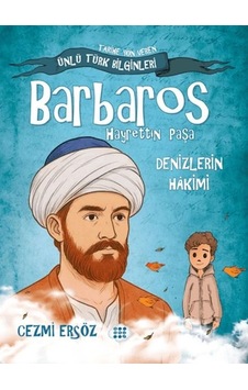 Barbaros Hayrettin Paşa - Denizlerin Hakimi Barbaros Hayrettin Paşa - Denizlerin Hakimi