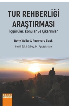 Tur Rehberliği Araştırması - İçgörüler Konular ve Çıkarımlar - Betty Weiler - Detay Yayıncılık Tur Rehberliği Araştırması - İçgörüler Konular ve Çıkarımlar - Betty Weiler - Detay Yayıncılık