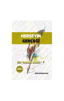 Herşeyin Gerçeği - Özer Uçuran Çiller - Marnet Yayıncılık Herşeyin Gerçeği - Özer Uçuran Çiller - Marnet Yayıncılık