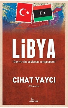 Libya Türkiyenin Denizden Komşusudur - Cihat Yaycı - Girdap Libya Türkiyenin Denizden Komşusudur - Cihat Yaycı - Girdap