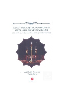 Alevi - Bektaşi Toplumunda Özel Adlar ve Deyimler - Adil Ali Atalay - Can Yayınları (Ali Adil Atalay)
