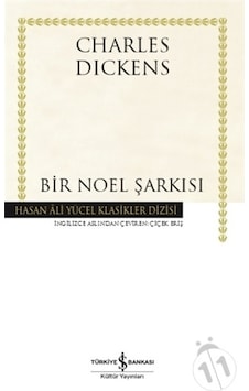 Bir Noel Şarkısı - Hasan Ali Yücel Klasikler - Charles Dickens - İş Bankası Kültür Yayınları Bir Noel Şarkısı - Hasan Ali Yücel Klasikler - Charles Dickens - İş Bankası Kültür Yayınları