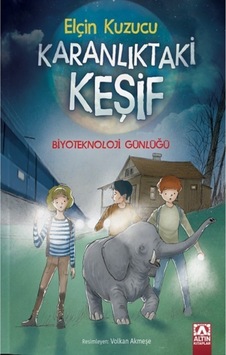 Karanlıktaki Keşif - Biyoteknoloji Günlüğü - Elçin Kuzucu - Altın Kitaplar