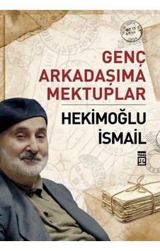 Genç Arkadaşima Mektuplar - Hekimoğlu Ismail - Timaş Yayinlari Genç Arkadaşima Mektuplar - Hekimoğlu Ismail - Timaş Yayinlari