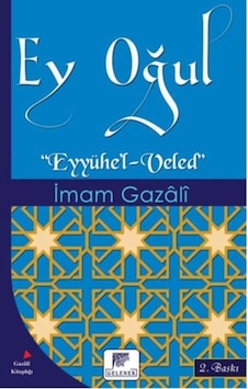 Ey Oğul - İmam Gazali - Gelenek Yayınları Ey Oğul - İmam Gazali - Gelenek Yayınları