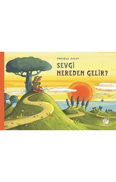 Sevgi Nereden Gelir? - Daniela Kulot - Ginko Çocuk