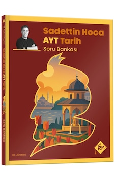 Sadettin Hoca AYT Tarih Soru Bankası - Sadettin Akyayla Sadettin Hoca AYT Tarih Soru Bankası - Sadettin Akyayla