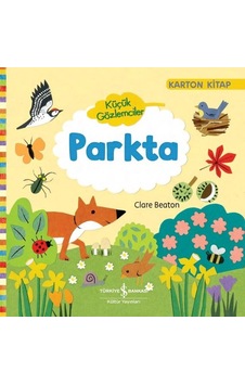Küçük Gözlemciler Parkta - Clare Beaton - İş Bankası Kültür Yayınları Küçük Gözlemciler Parkta - Clare Beaton - İş Bankası Kültür Yayınları