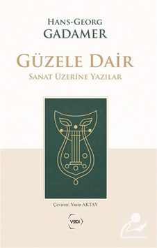 Güzele Dair / Hans Georg Gadamer Güzele Dair / Hans Georg Gadamer
