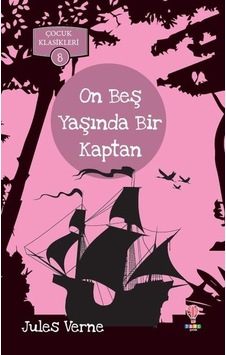 On Beş Yaşında Bir Kaptan-Çocuk Klasikleri 8 - Jules Verne - Dahi Çocuk On Beş Yaşında Bir Kaptan-Çocuk Klasikleri 8 - Jules Verne - Dahi Çocuk