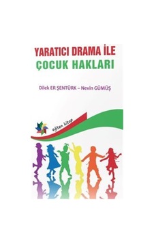 Yaratıcı Drama İle Çocuk Hakları / Nevin Gümüş Yaratıcı Drama İle Çocuk Hakları / Nevin Gümüş