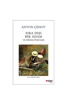 Sıra Dışı Bir Adam ve Diğer Öyküler - Anton Pavloviç Çehov - Can Yayınları Sıra Dışı Bir Adam ve Diğer Öyküler - Anton Pavloviç Çehov - Can Yayınları