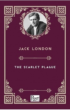 The Scarlet Plague / Jack London The Scarlet Plague / Jack London