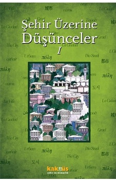 Şehir Üzerine Düşünceler 1 - Kaknüs Yayınları Şehir Üzerine Düşünceler 1 - Kaknüs Yayınları