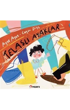 Telaşlı Ayaklar / Ayşe Ayaz Telaşlı Ayaklar / Ayşe Ayaz