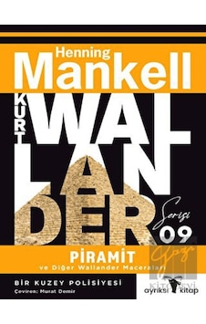 Piramit ve Diğer Wallander Maceraları - Kurt Wallander Serisi Ayrıksı Kitap - Ayrıksı Kitap Piramit ve Diğer Wallander Maceraları - Kurt Wallander Serisi Ayrıksı Kitap - Ayrıksı Kitap