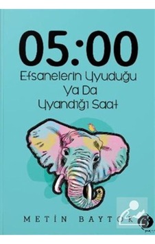 05:00 Efsanelerin Uyuduğu ya da Uyandığı Saat - Metin Baytok - Herdem Kitap 05:00 Efsanelerin Uyuduğu ya da Uyandığı Saat - Metin Baytok - Herdem Kitap