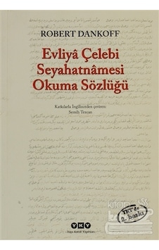 Evliya Çelebi Seyahatnamesi Okuma Sözlüğü - Robert Dankoff - Yapı Kredi Yayınları