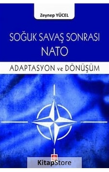 Soğuk Savaş Sonrası Nato - Adaptasyon ve Dönüşüm - Zeynep Yücel - Ekin Basım Yayın