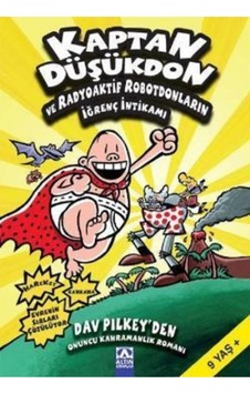 Kaptan Düşükdon ve Radyoaktif Robotdonların İğrenç İntikamı - Dav Pilkey - Altın Kitaplar
