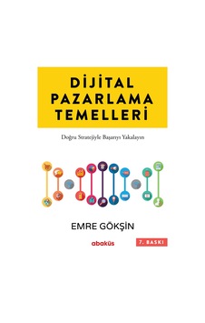 Dijital Pazarlama Temelleri - Emre Gökşin - Abaküs Kitap Dijital Pazarlama Temelleri - Emre Gökşin - Abaküs Kitap