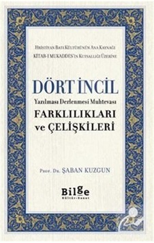 Dört İncil Yazılması Derlenmesi Muhtevası Farklılıkları Ve Çel... 9786057931900 Dört İncil Yazılması Derlenmesi Muhtevası Farklılıkları Ve Çel... 9786057931900