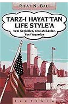 Tarz-I Hayat'Tan Life Style'A Yeni Seçkinler. Yeni Mekanlar. Y...