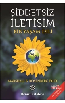 Şiddetsiz İletişim - Bir Yaşam Dili - Marshall B. Rosenberg - Remzi Kitabevi