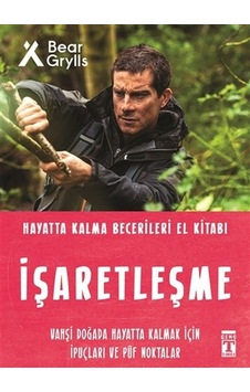 Işaretleşme - Hayatta Kalma Becerileri El Kitabı 5 Işaretleşme - Hayatta Kalma Becerileri El Kitabı 5