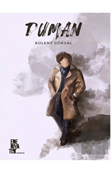 Duman - Bülent Göksal - Edebiyatist Duman - Bülent Göksal - Edebiyatist