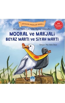Avustralya Aborjin Masalı Mooral ve Marjali Beyaz Martı ve Siyah Martı - Mitolojik Masallar Serisi-5- Martı Yayınları Avustralya Aborjin Masalı Mooral ve Marjali Beyaz Martı ve Siyah Martı - Mitolojik Masallar Serisi-5- Martı Yayınları