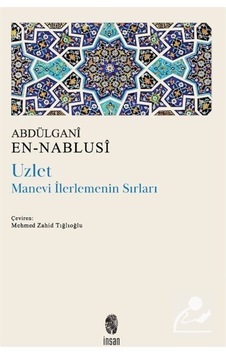 Uzlet: Manevi İlerlemenin Sırları / Abdülgani En-Nablusi 9789755749990 Uzlet: Manevi İlerlemenin Sırları / Abdülgani En-Nablusi 9789755749990