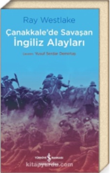 Çanakkale’De Savaşan Ingiliz Alayları Çanakkale’De Savaşan Ingiliz Alayları