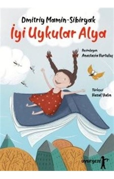 İyi Uykular Alya - Dmitriy Nakrisoviç Mamin - Uyurgezer İyi Uykular Alya - Dmitriy Nakrisoviç Mamin - Uyurgezer