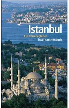 Istanbul: Ein Reisebegleiter 9783458347262