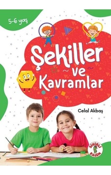 Şekiller ve Kavramlar 5 - 6 Yaş - Dikkat Odaklı Etkinlik Kitabı - Celal Akbaş - Sihirli Kalem