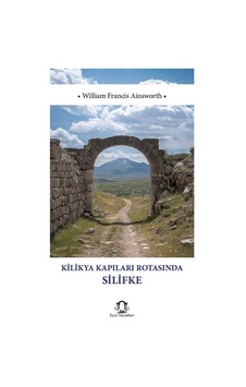 Kilikya Kapıları Rotasında Silifke / William Francis Ainsworth Kilikya Kapıları Rotasında Silifke / William Francis Ainsworth