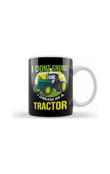 Funny I Don't Snore, I Dream I'm A Tractor Snoring Kupa Bardak Porselen Karışık Funny I Don't Snore, I Dream I'm A Tractor Snoring Kupa Bardak Porselen Karışık