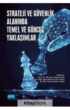 Strateji ve Güvenlik Alanında Temel ve Güncel Yaklaşımlar / Ko...